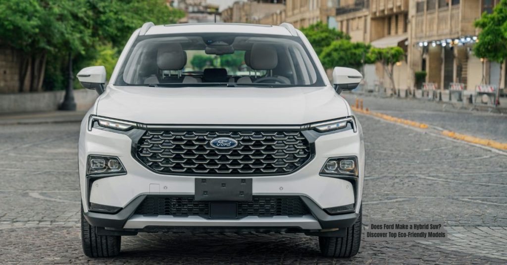 Does Ford Make a Hybrid Suv? Discover Top Eco-Friendly Models