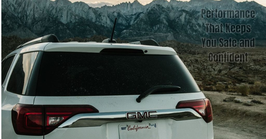 Performance That Keeps You Safe and Confident